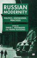 Russian Modernity : Politics, Knowledge and Practices, 1800-1950