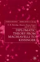 Diplomatic Theory from Machiavelli to Kissinger