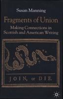 Fragments of Union: Making Connections in Scottish and American Writing