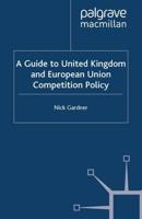 A Guide to United European Union Competition Policy