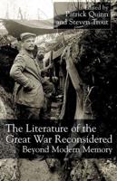 The Literature of the Great War Reconsidered: Beyond Modern Memory