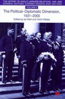 The History of Anglo-Japanese Relations, 1600-2000. Vol. 2 Political-Diplomatic Dimension, 1931-2000