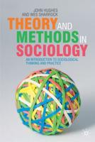 Theory and Methods in Sociology: An Introduction to Sociological Thinking and Practice