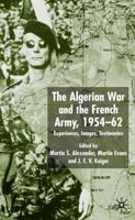The Algerian War and the French Army, 1954-62