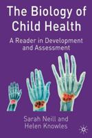 The Biology of Child Health : A Reader in Development and Assessment