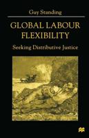 Global Labour Flexibility : Seeking Distributive Justice