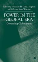 Power in the Global Era : Grounding Globalization