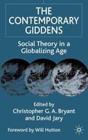 The Contemporary Giddens : Social Theory in a Globalizing Age