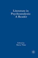 Literature in Psychoanalysis : A Reader