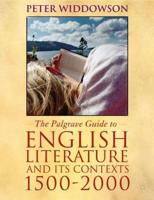 The Palgrave Guide to English Literature and Its Contexts, 1500-2000