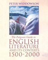 The Palgrave Guide to English Literature and Its Contexts : 1500-2000