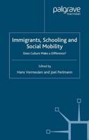 Immigrants, Schooling and Social Mobility