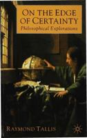 On the Edge of Certainty : Philosophical Explorations