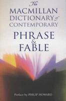 The Macmillan Dictionary of Contemporary Phrase & Fable