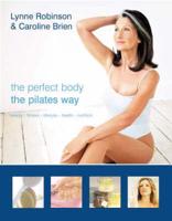 The Perfect Body the Pilates Way