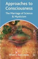 Approaches to Consciousness: The Marriage of Science and Mysticism