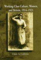 Working-Class Culture, Women, and Britain, 1914-1921