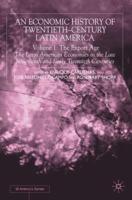 An Economic History of Twentieth-Century Latin America. Vol. 1 The Export Age: The Latin American Economies in the Late Nineteenth and Early Twentieth Centuries