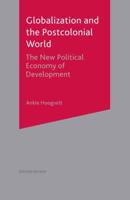 Globalization and the Postcolonial World : The New Political Economy of Development