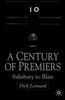 A Century of Premiers: Salisbury to Blair