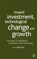 Inward Investment, Technological Change Growth and Impact