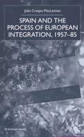 Spain and the Process of European Integration, 1957-85