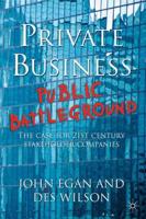 Private Business, Public Battleground