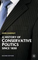 A History of Conservative Politics Since 1830