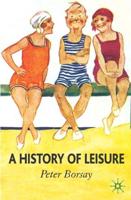 A History of Leisure: The British Experience Since 1500