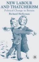 New Labour and Thatcherism : Political Change in Britain