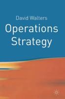 Operations Strategy : A Value Chain Approach