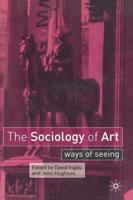 The Sociology of Art : Ways of Seeing