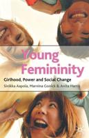Young Femininity: Girlhood, Power and Social Change