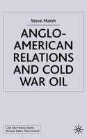 Anglo-American Relations and Cold War Oil