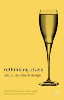 Rethinking Class : Cultures, Identities and Lifestyles
