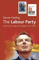 The Labour Party : Continuity and Change in the Making of 'New' Labour