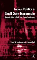 Labour Politics in Small Open Democracies: Australia, Chile, Ireland, New Zealand and Uruguay