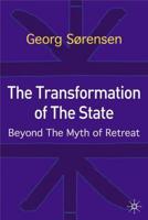 The Transformation of the State : Beyond the Myth of Retreat