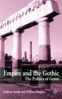 Empire and the Gothic: The Politics of Genre