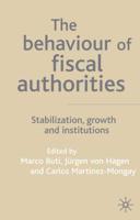 The Behaviour of Fiscal Authorities : Stabilisation, Growth and Institutions