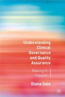 Understanding Clinical Governance and Quality Assurance : Making it Happen