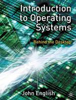 Introduction to Operating Systems : Behind the Desktop