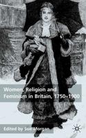 Women, Religion, and Feminism in Britain, 1750-1900