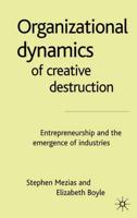 Organizational Dynamics of Creative Destruction