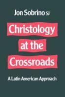 Christology at the Crossroads: A Latin American Approach
