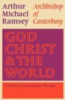God, Christ and the World: A Study in Contemporary Theology