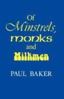 Of Minstrels, Monks and Milkmen