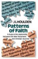 Patterns of Faith: A Study in the Relationship Between the New Testament and Christian Doctrine