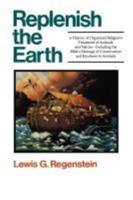 Replenish the Earth: A History of Organized Religion's Treatment of Animals and Nature