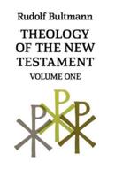 Theology of the New Testament: Volume One